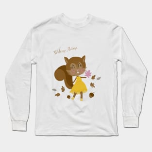 Welcome autumn squirrel girl Long Sleeve T-Shirt